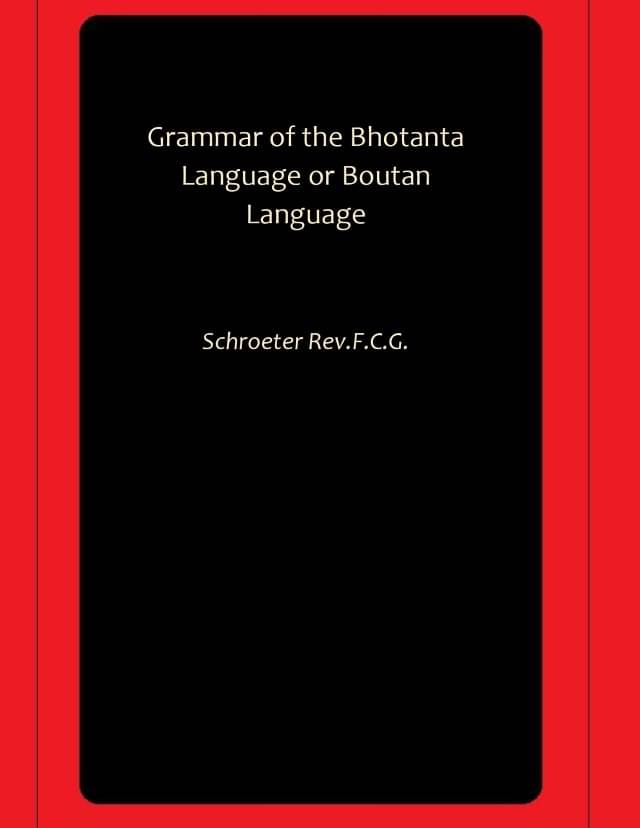     			Grammar of the Bhotanta Language or Boutan Language