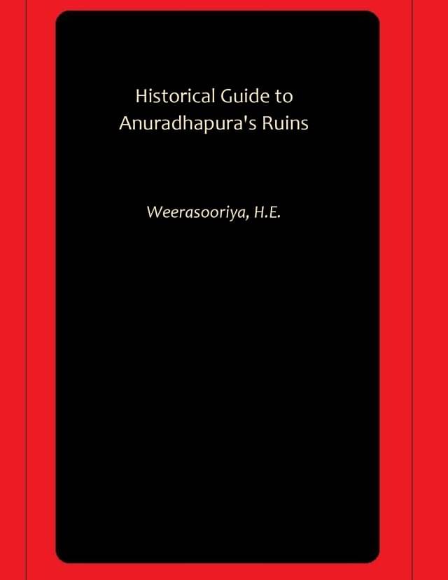     			Historical Guide to Anuradhapura's Ruins