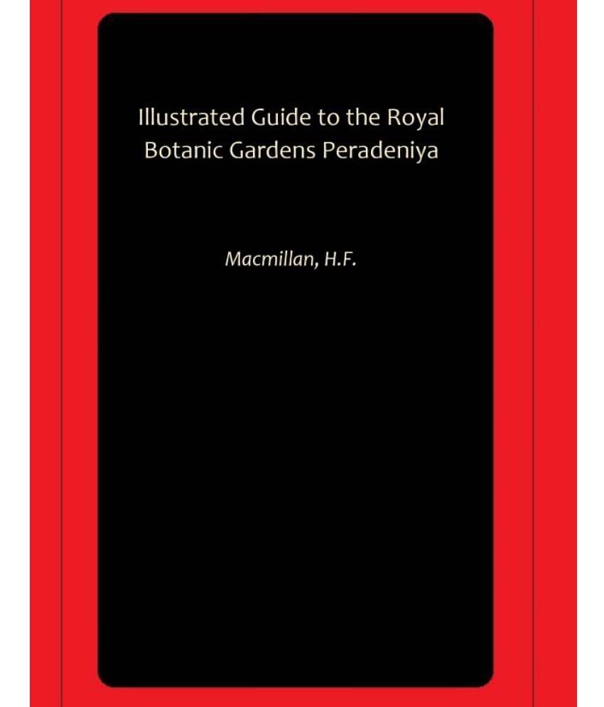 Illustrated Guide to the Royal Botanic Gardens Peradeniya Illustrated Guide to the Royal Botanic Gardens Peradeniya
