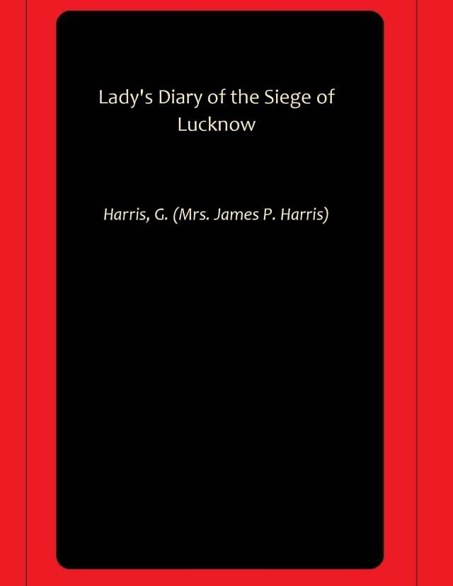    			Lady's Diary of the Siege of Lucknow