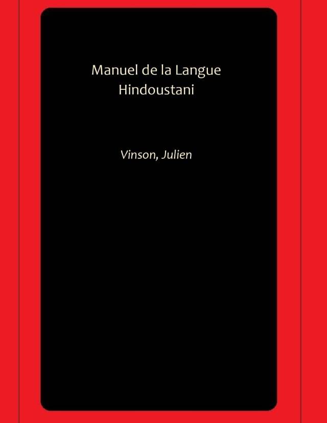     			Manuel de la Langue Hindoustani
