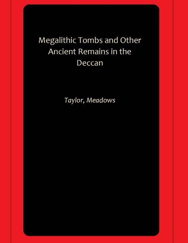     			Megalithic Tombs and Other Ancient Remains in the Deccan