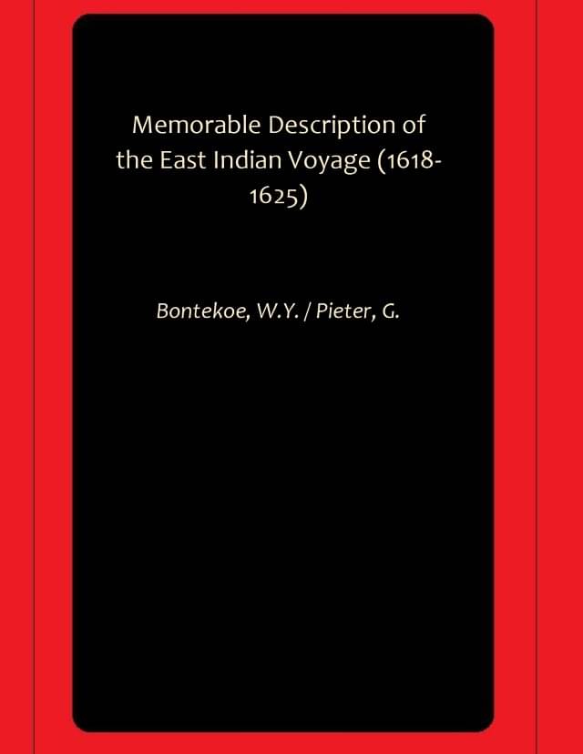     			Memorable Description of the East Indian Voyage (1618-1625)