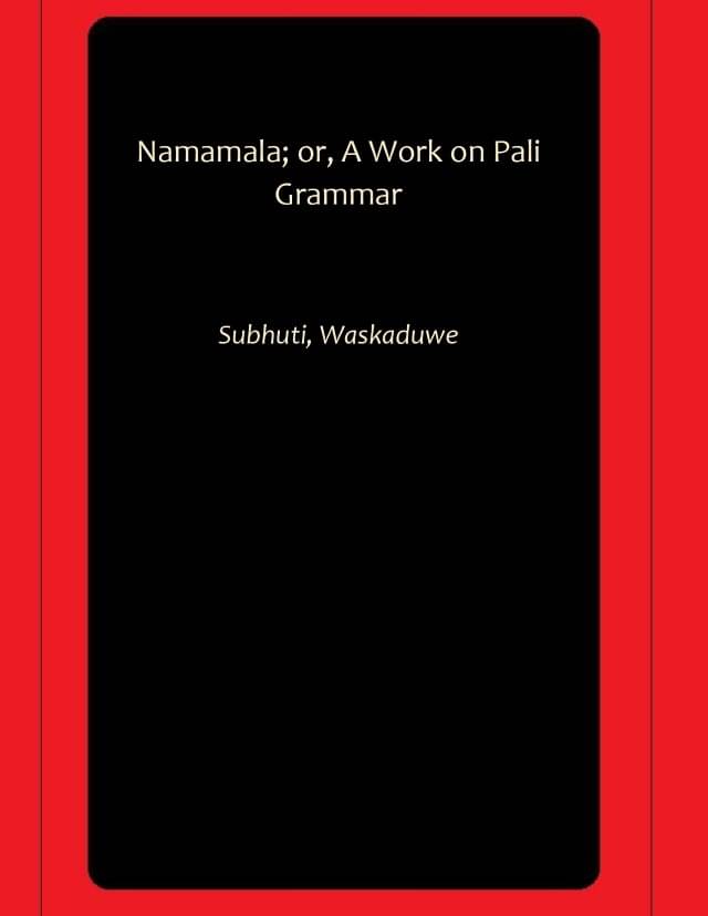     			Namamala; or, A Work on Pali Grammar