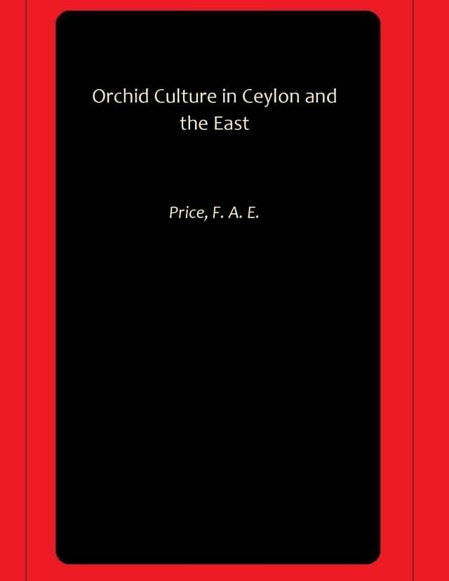     			Orchid Culture in Ceylon and the East