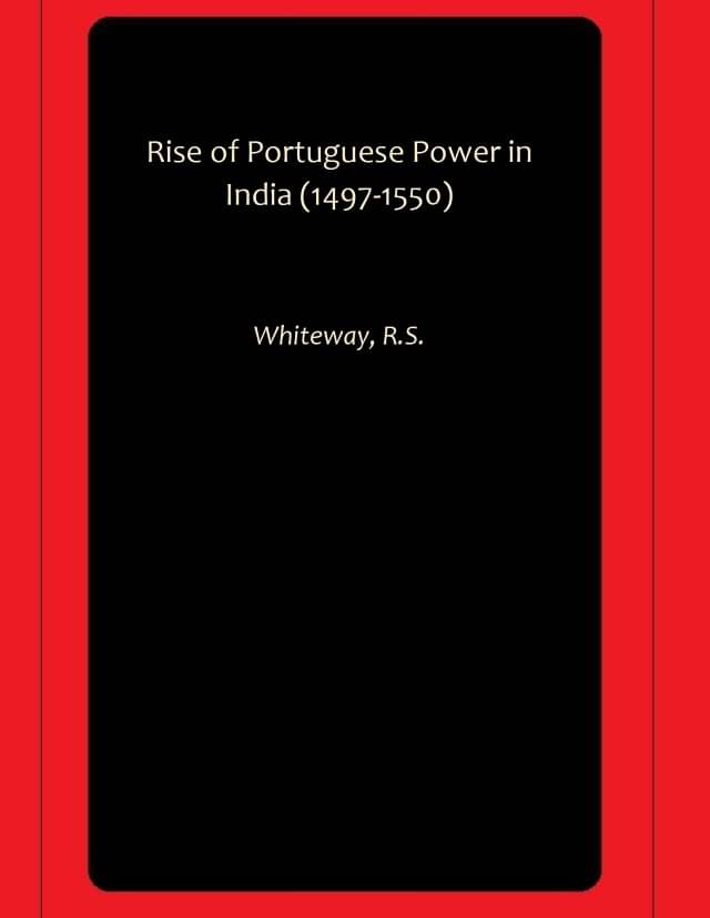     			Rise of Portuguese Power in India (1497-1550)