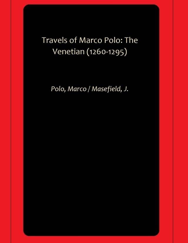    			Travels of Marco Polo: The Venetian (1260-1295)