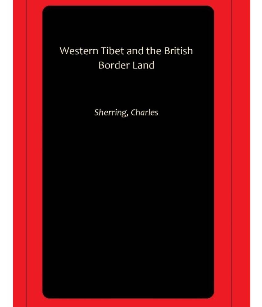     			Western Tibet and the British Border Land