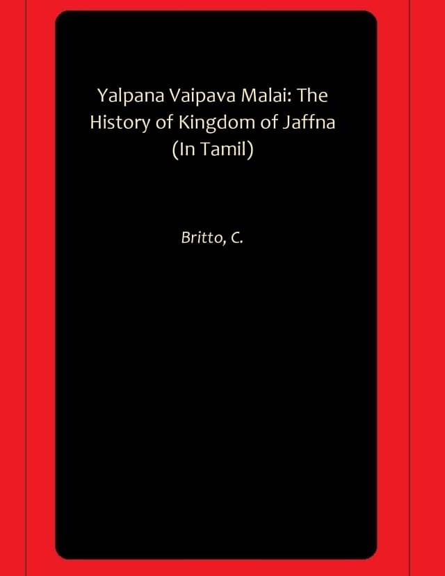     			Yalpana Vaipava Malai: The History of Kingdom of Jaffna (In Tamil)