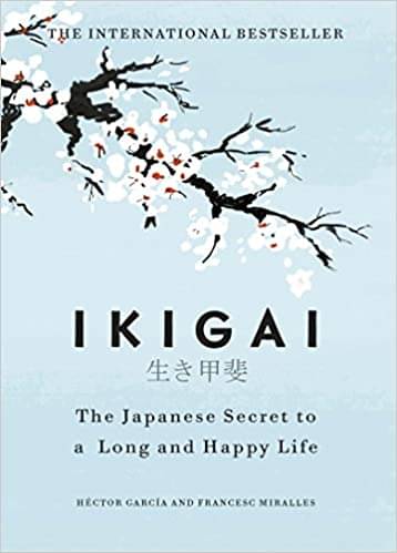 Ikigai: The Japanese secret to a long and happy life - paperback Ikigai: The Japanese secret to a long and happy life - paperback
