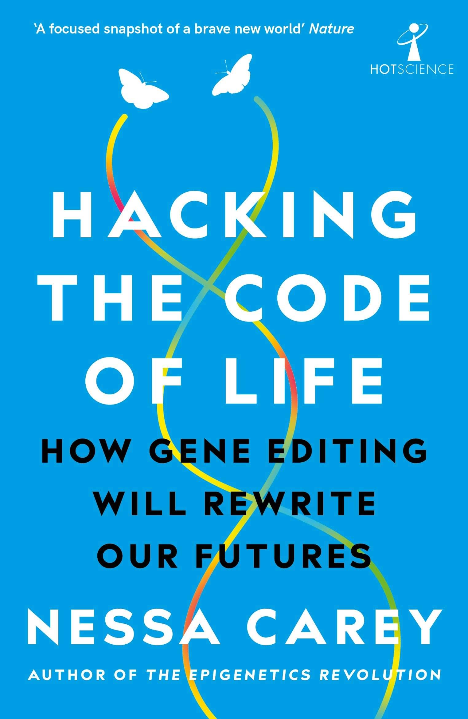 Hacking the Code of Life Hacking the Code of Life