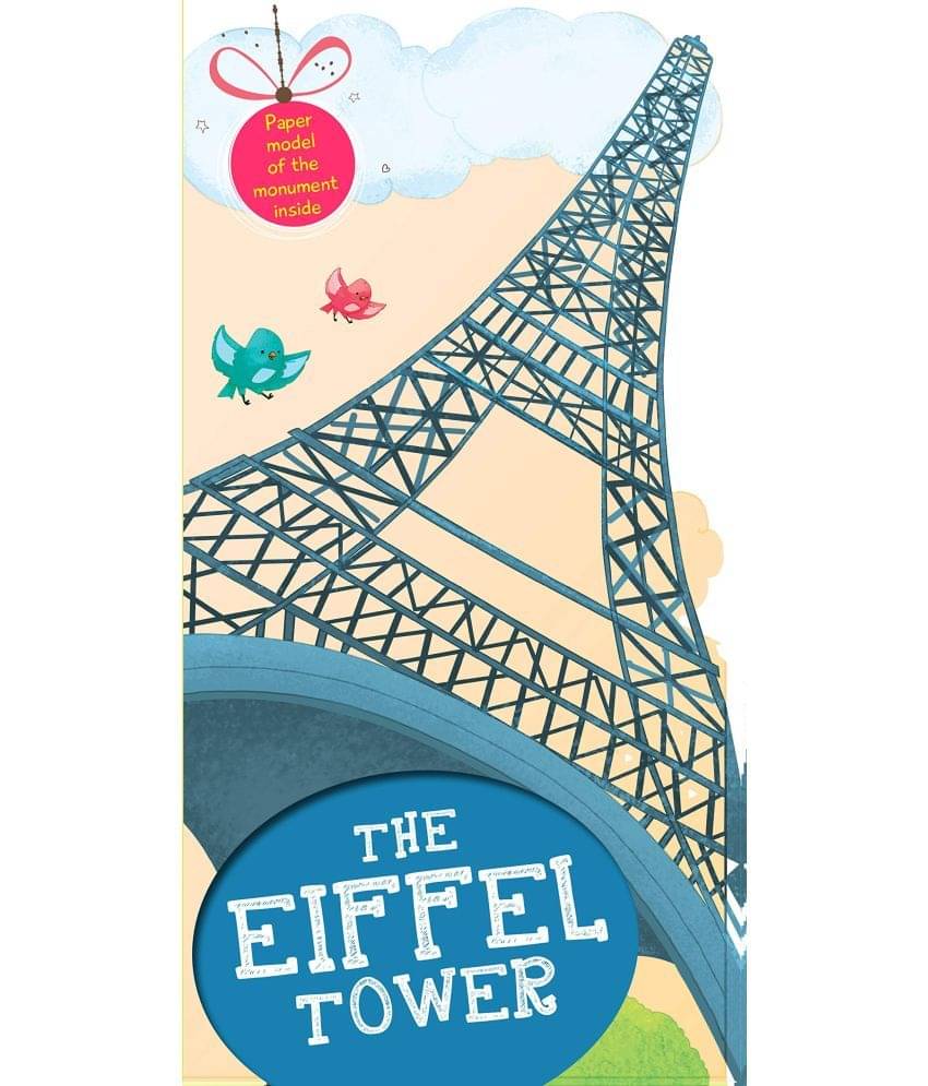 MONUMENTS OF THE WORLD: THE EIFFEL TOWER MONUMENTS OF THE WORLD: THE EIFFEL TOWER