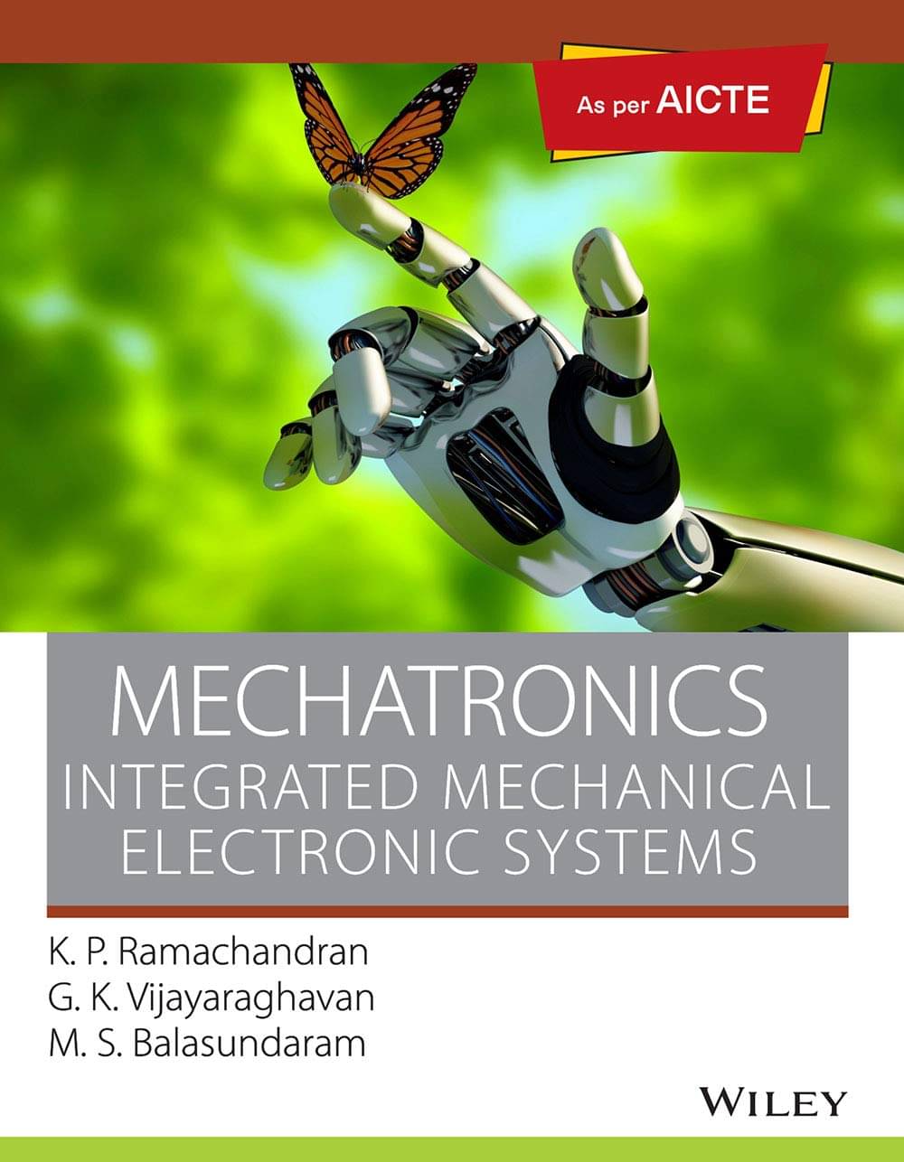Mechatronics, As per AICTE: Integrated Mechanical Electronic Systems     			Mechatronics, As per AICTE: Integrated Mechanical Electronic Systems