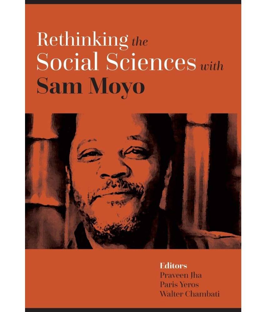 Rethinking the Social Sciences with Sam Moyo Rethinking the Social Sciences with Sam Moyo
