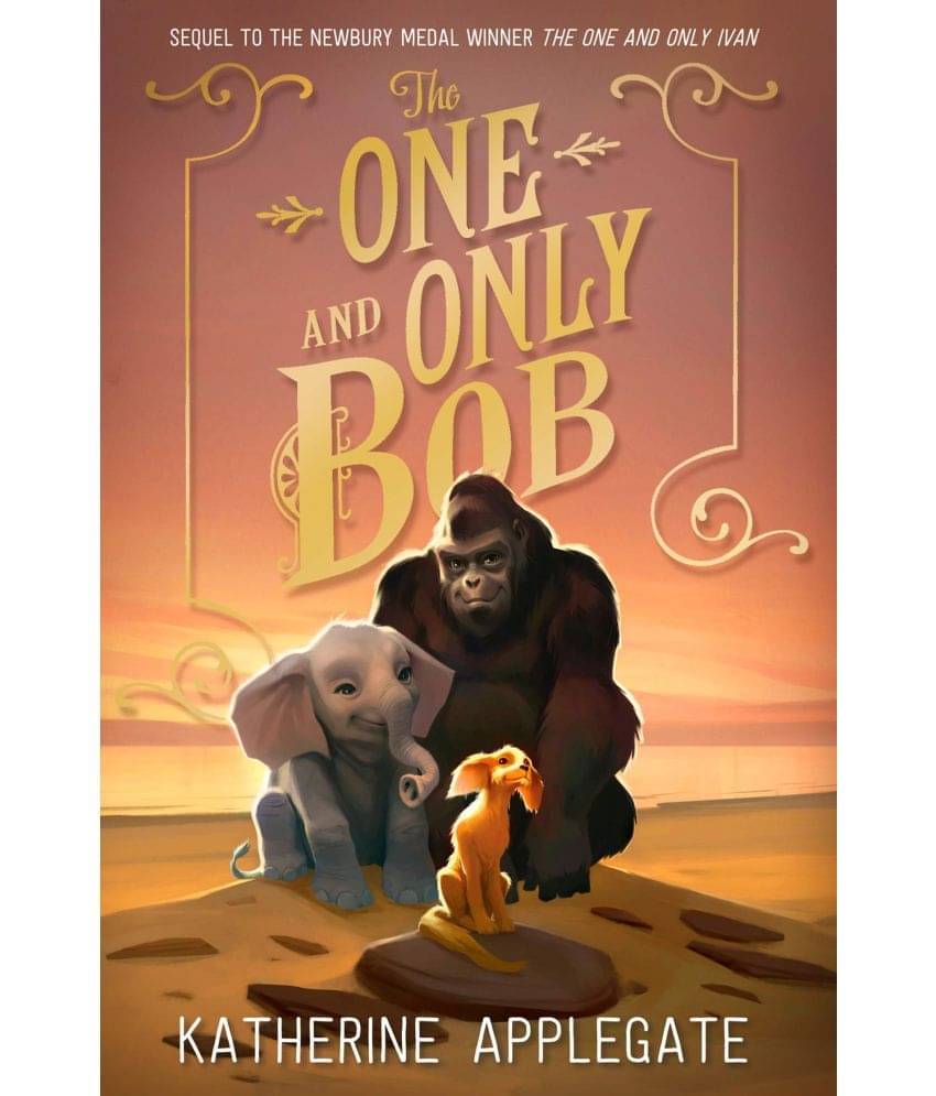 The One And Only Bob - The One And Only Ivan The One And Only Bob - The One And Only Ivan