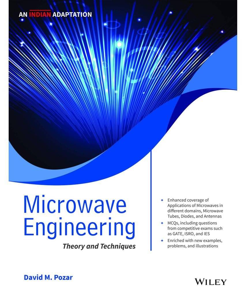 Microwave Engineering, An Indian Adaptation: Theory and Techniques Microwave Engineering, An Indian Adaptation: Theory and Techniques