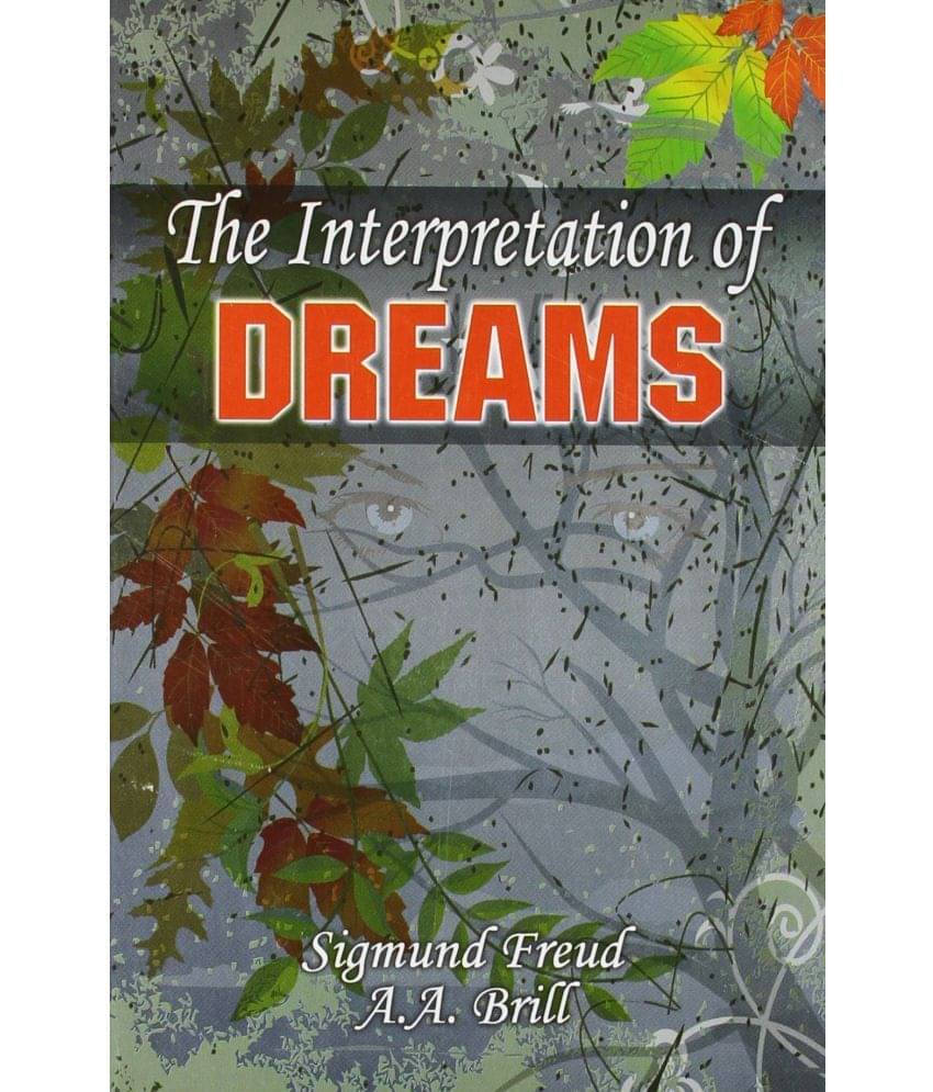     			THE INTERPRETATION OF DREAMS
