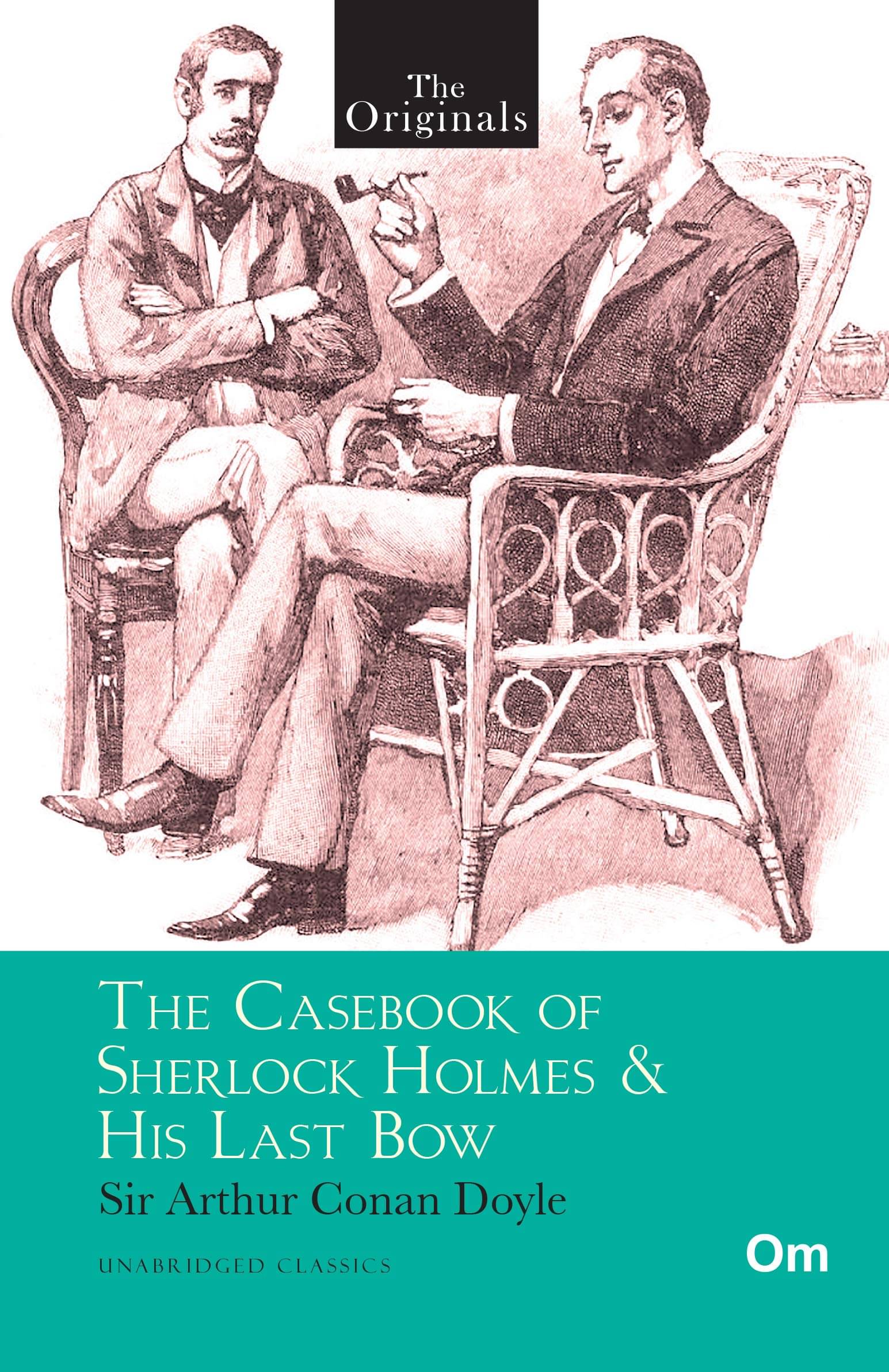 THE ORIGINALS THE CASEBOOK OF SHERLOCK HOLMES AND HIS LAST BOW THE ORIGINALS THE CASEBOOK OF SHERLOCK HOLMES AND HIS LAST BOW