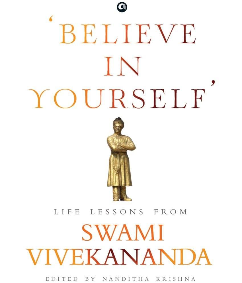     			BELIEVE IN YOURSELF: LIFE LESSONS FROM VIVEKANANDA