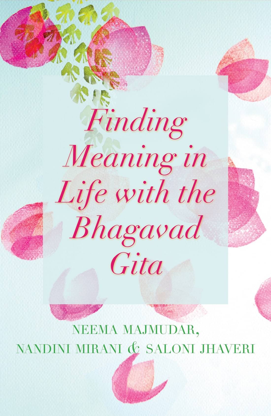     			FINDING MEANING IN LIFE WITH THE BHAGAVAD GITA