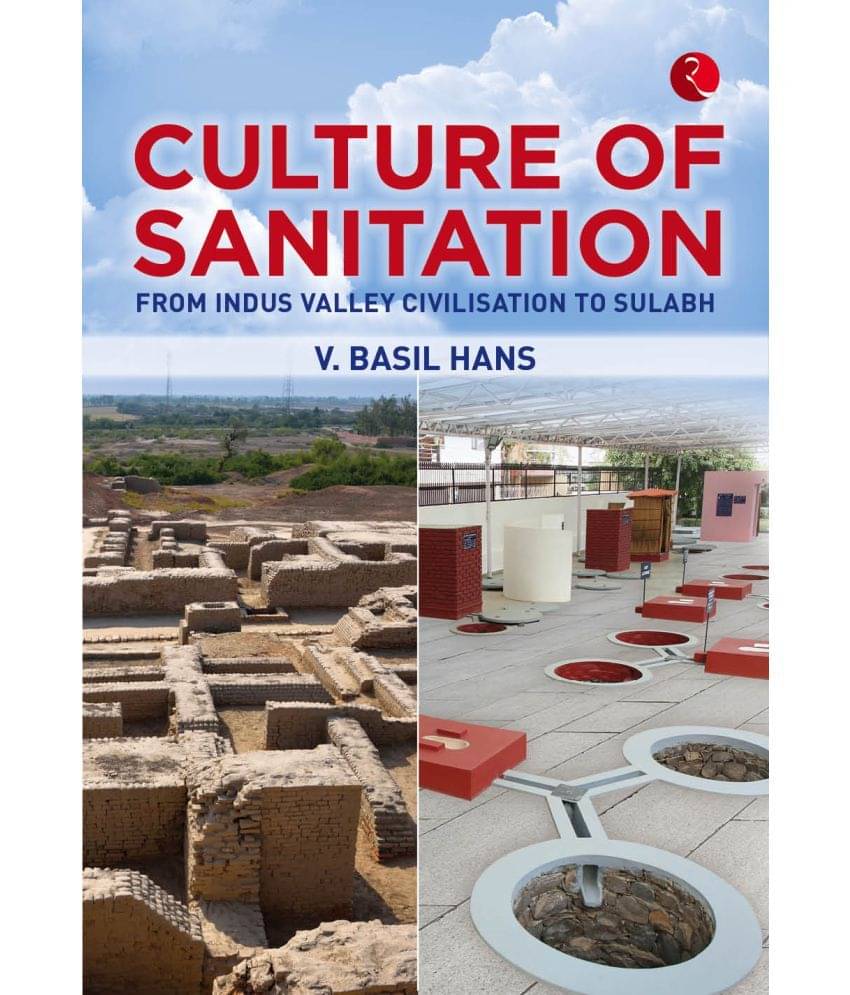 Culture of Sanitation: From Indus Valley Civilisation to Sulabh Culture of Sanitation: From Indus Valley Civilisation to Sulabh