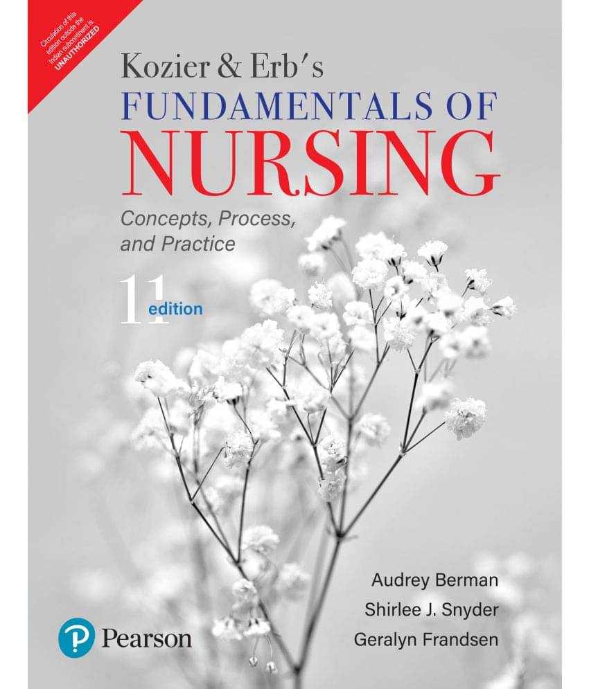 Kozier and Erb’s -Fundamentals of Nursing | Eleventh Edition | By Pearson Kozier and Erb’s -Fundamentals of Nursing | Eleventh Edition | By Pearson