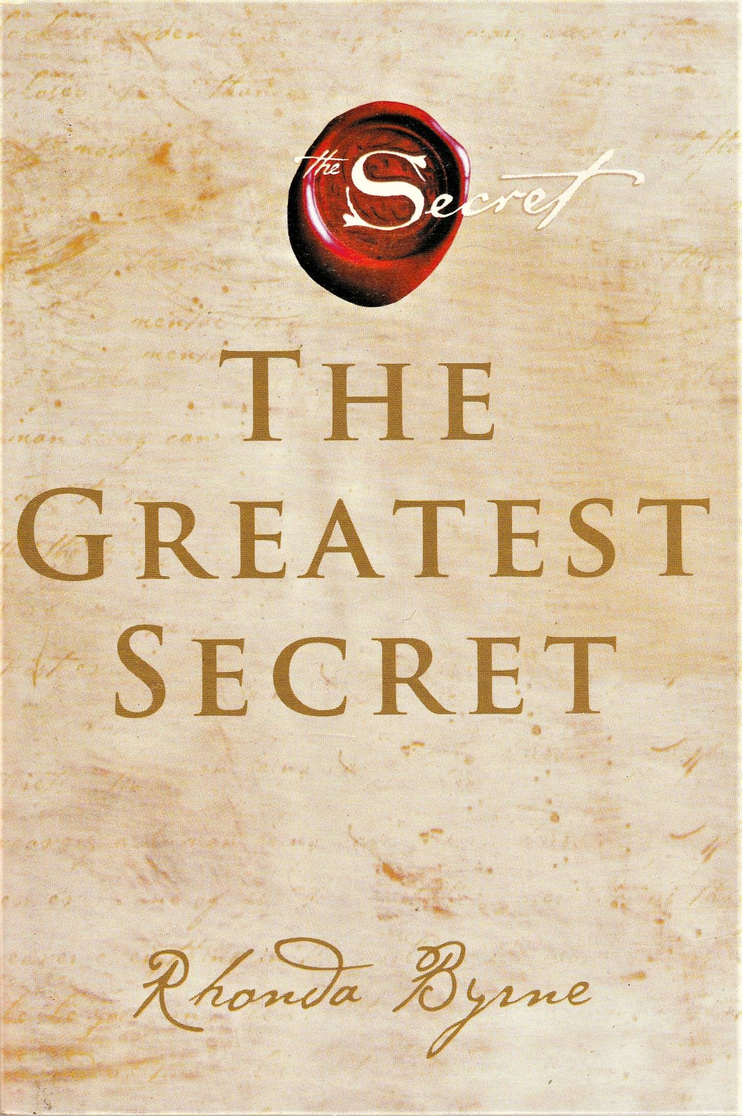     			THE GREATEST SECRET - BY RHONDA BYRNE.