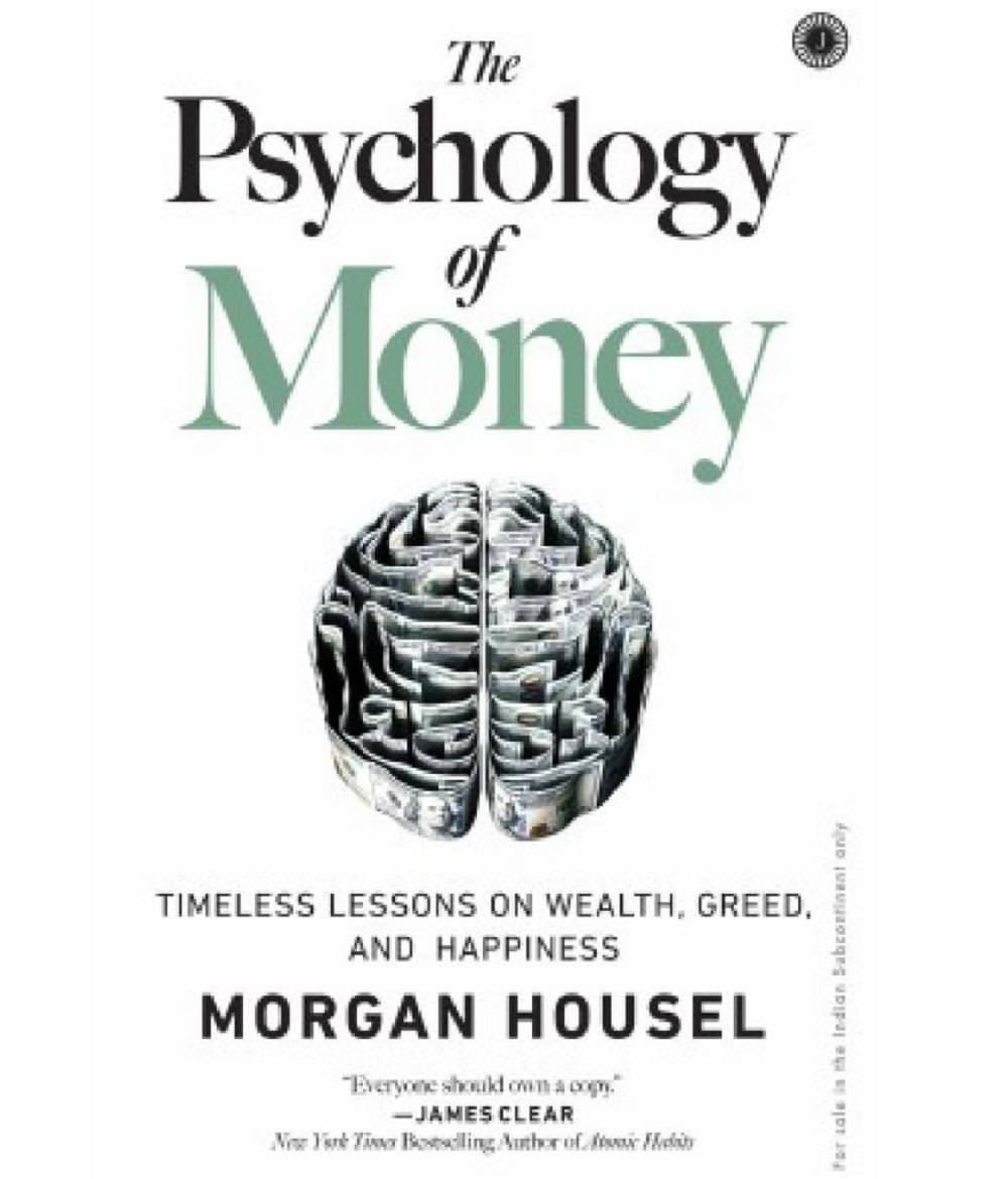 The Psychology of Money : Timeless Lessons on Wealth, Greed, and Happiness (English, Paperback, Morgan Housel) The Psychology of Money : Timeless Lessons on Wealth, Greed, and Happiness (English, Paperback, Morgan Housel)