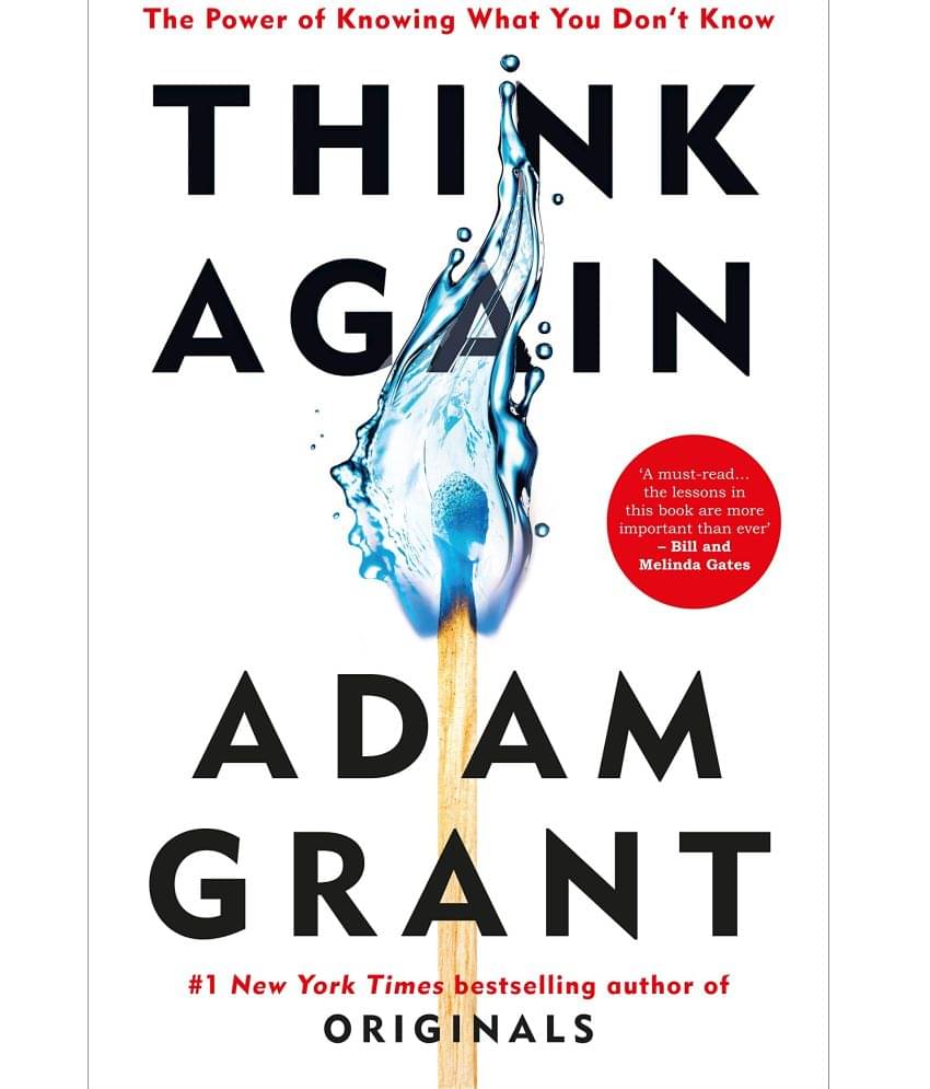 Think Again: The Power of Knowing What You Don't Know Paperback by Adam Grant - 2021 Think Again: The Power of Knowing What You Don't Know Paperback by Adam Grant - 2021