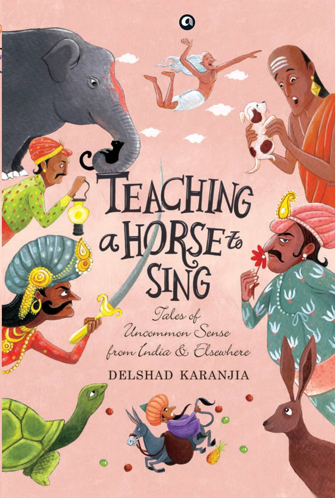     			TEACHING A HORSE TO SING: TALES OF UNCOMMON SENSE FROM INDIA AND ELSEWHERE