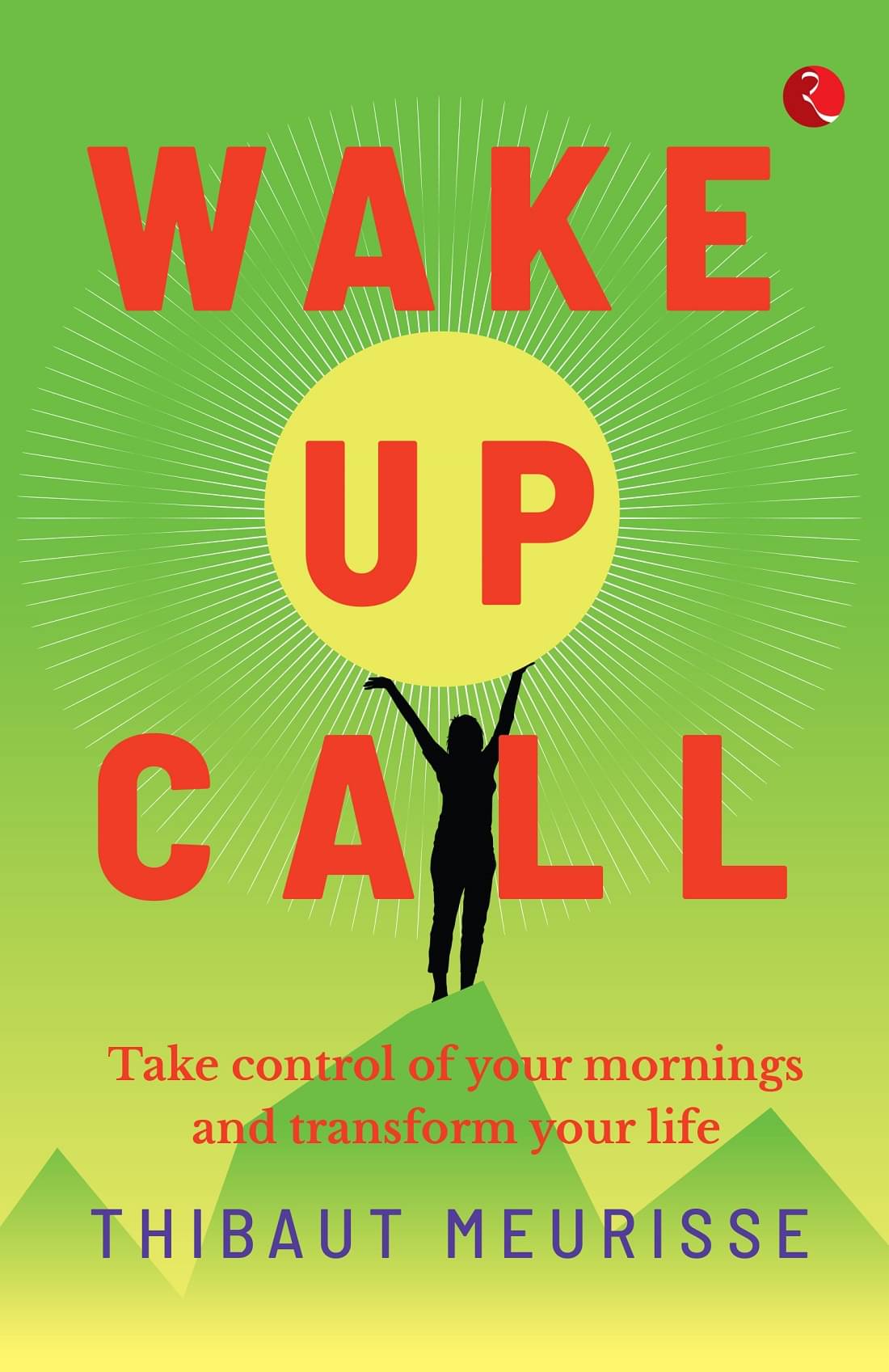     			WAKE-UP CALL: Take control of your mornings and transform your life