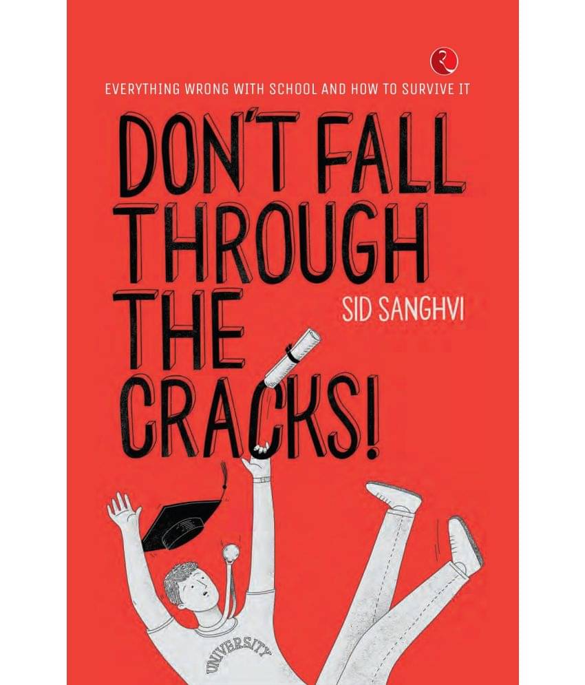DON’T FALL THROUGH THE CRACKS!: Everything wrong with school and how to survive it DON’T FALL THROUGH THE CRACKS!: Everything wrong with school and how to survive it