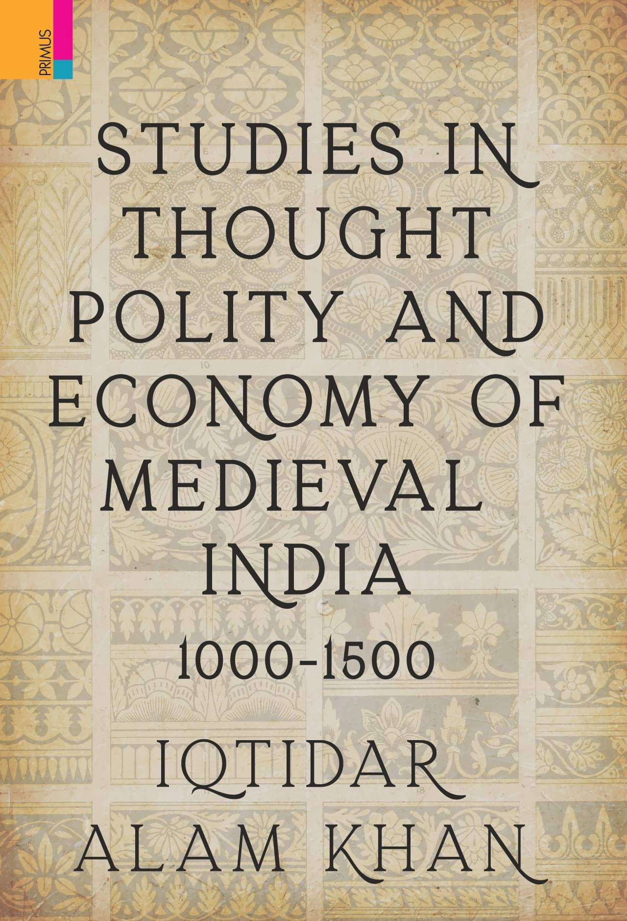 Studies in Thought, Polity and Economy of Medieval India 1000–1500 Studies in Thought, Polity and Economy of Medieval India 1000–1500