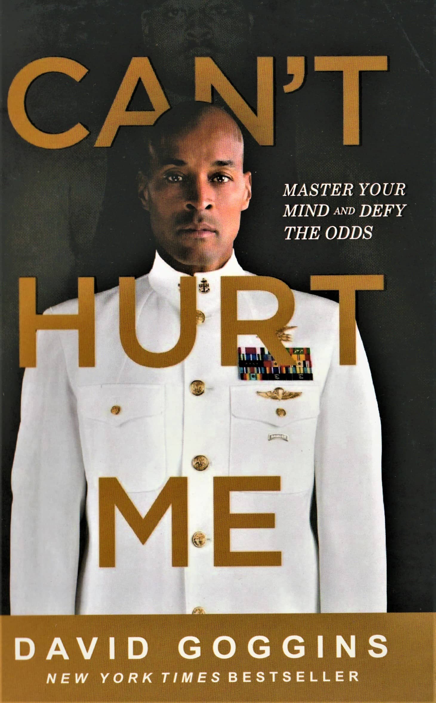 CANT HURT ME, MASTER YOUR MIND AND DEFY THE ODDS.BY DAVID GOGGINS. NEW YORK BESTSELLER.