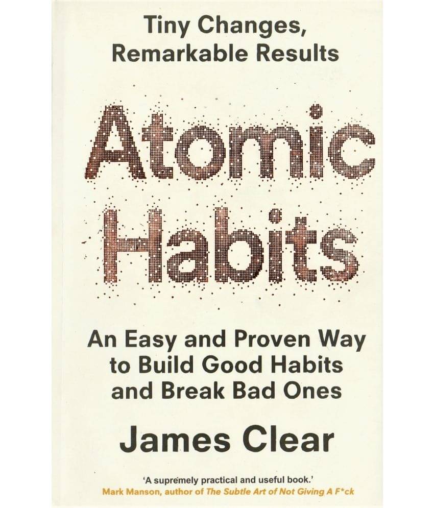 ATOMIC HABIT BY JAMES CLEAR.TINY CHANGES REMARKABLE RESULTS,AN EASY AND PROVEN WAY TO BUILD GOOD HABITS AND BREAK BAD ONES..INRERNATIONAL BESTSELLER OVER ONE MILLION COPIES SOLD. ATOMIC HABIT BY JAMES CLEAR.TINY CHANGES REMARKABLE RESULTS,AN EASY AND PROVEN WAY TO BUILD GOOD HABITS AND BREAK BAD ONES..INRERNATIONAL BESTSELLER OVER ONE MILLION COPIES SOLD.