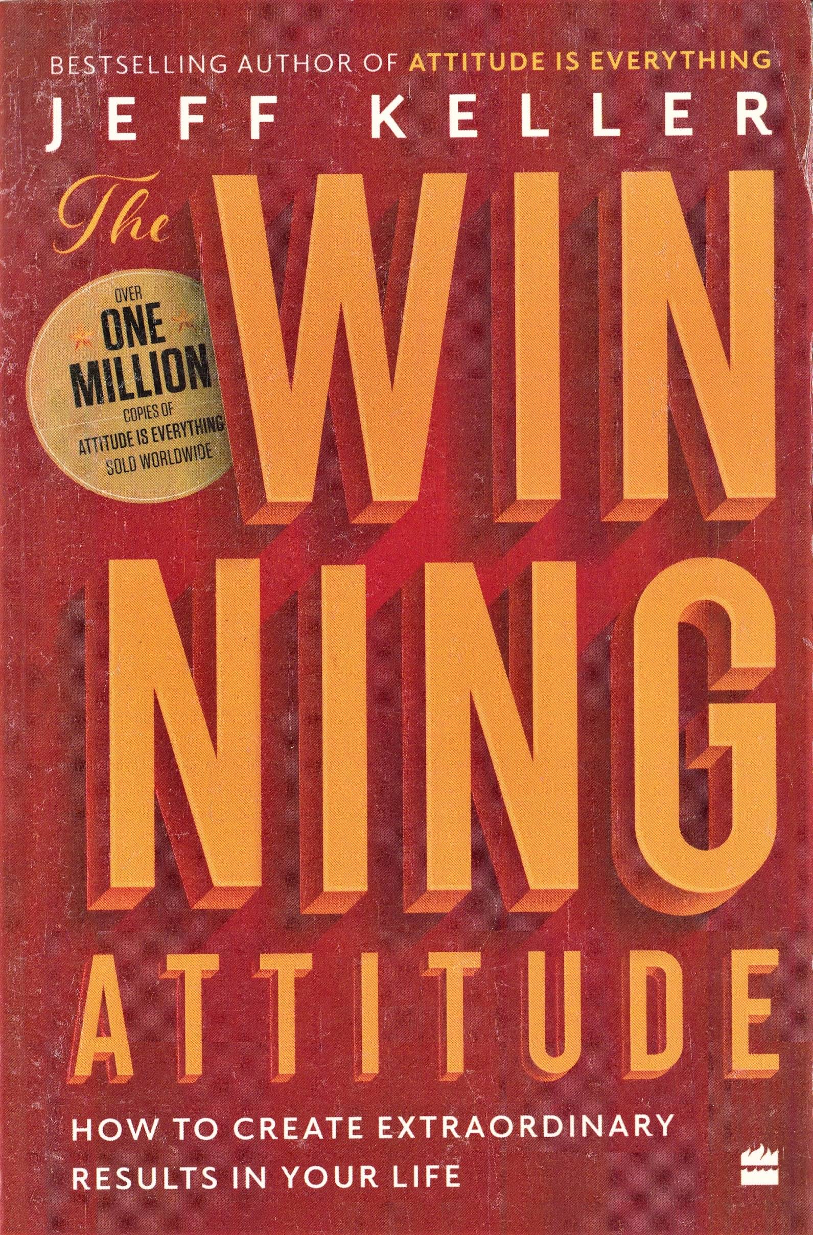     			THE WINNING ATTITUDE BY JEFF KELLER,HOW TO CREATE EXTRAORDINARY RESULTS IN YOUR LIFE. BESTSELLING AUTHOR OF  ATTITUDE IS EVERYTHING..ONE MILLION COPIES SOLD WORLD WIDE.