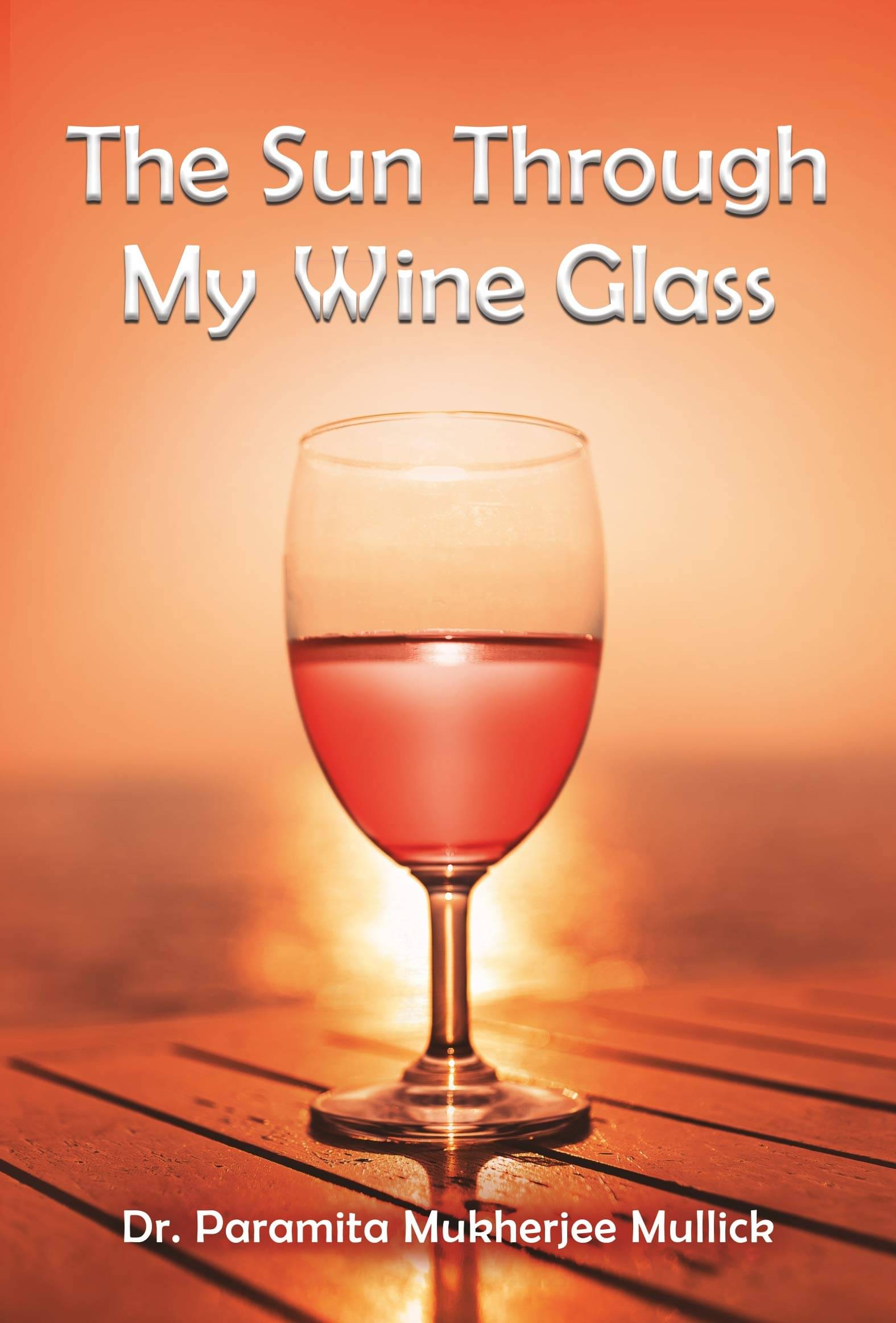     			The Sun Through My Wine Glass