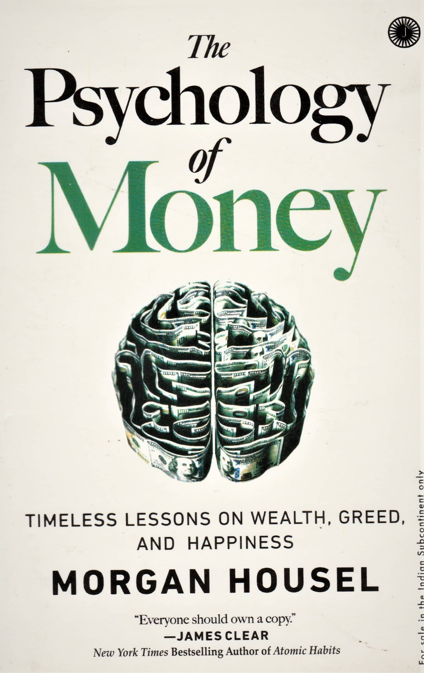 THE PSYCHOLOGY OF MONEY BY MORGAN HOUSEL,TIMELESS LESSONS ON WEALTH ,GREED AND HAPPINESS. PAPER BACK EDITION.