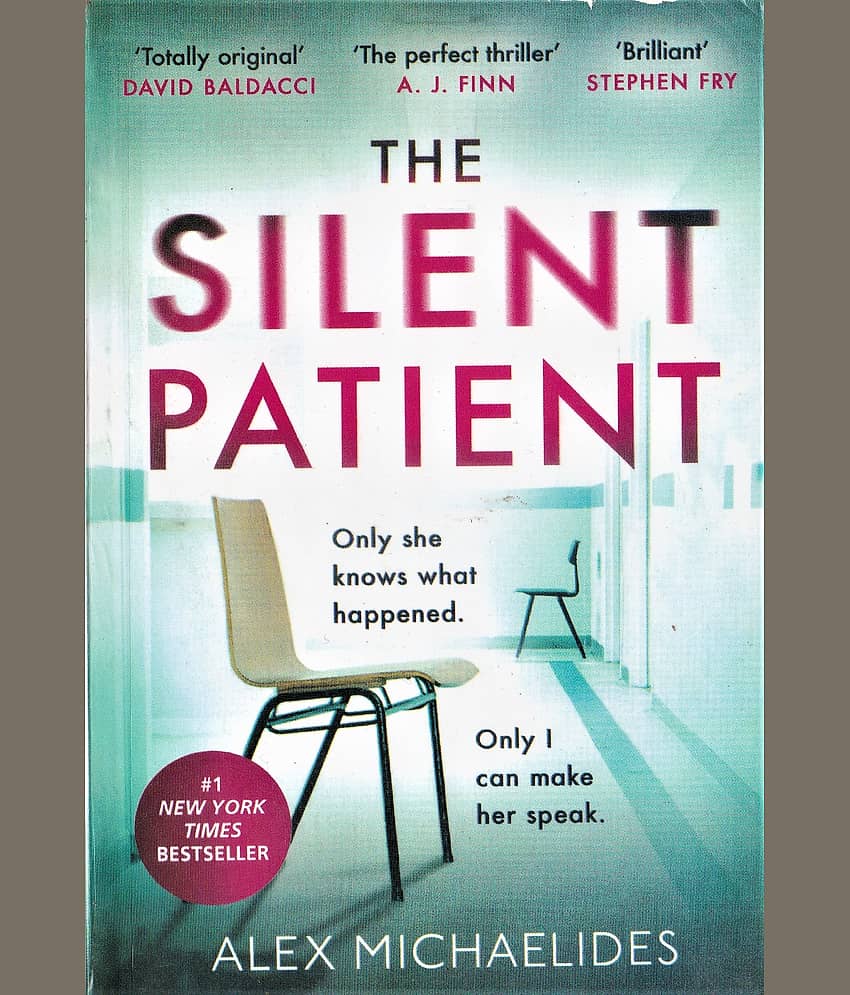 THE SILENT PATIENT BY ALEX MICHAELIDES.ONLY SHE KNOWS WHAT HAPPENED,ONLY I CAN MAKE HER SPEAK.,NO-1 NEW YORK TIMES BESTSELLER,PAPER BACK EDITION. - Stationery | Buy online on ZillyBuy