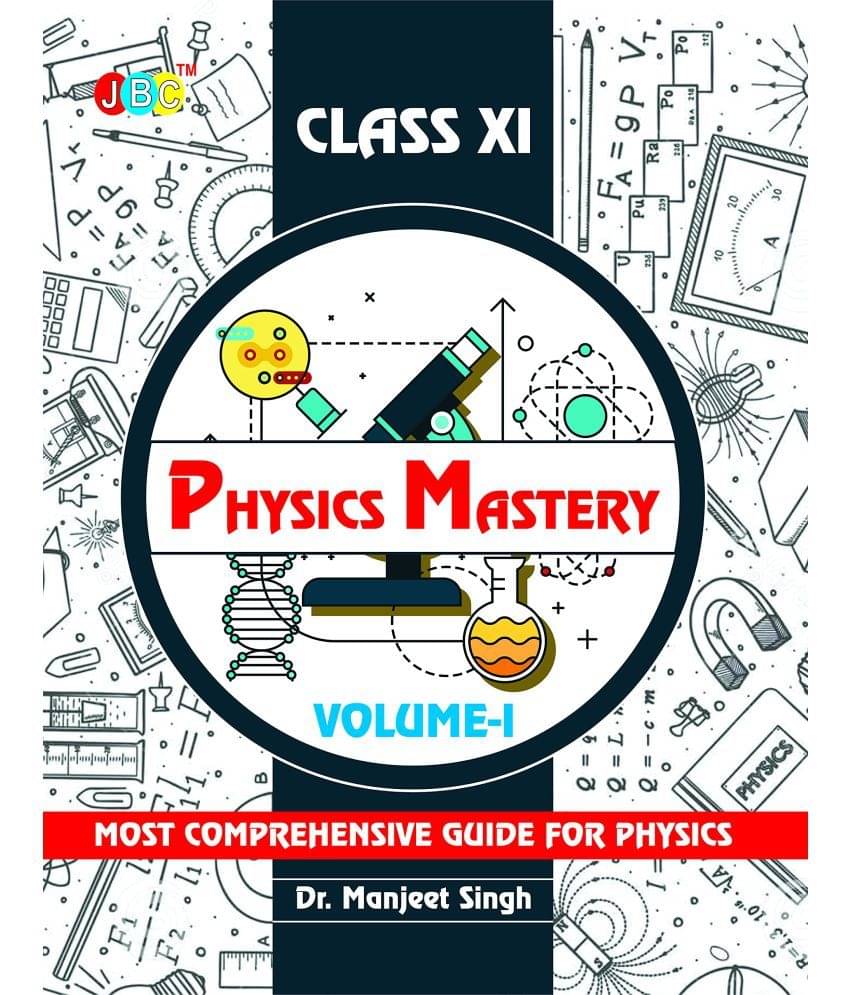 Physics Mastery Volume 1 Class 11, New Edition 2021-2022 By Dr Manjeet Singh, Best Reference Book For Physics NCERT Class 11 And NEET Plus JEE, Concepts Are Explained Properly With Important Questions Physics Mastery Volume 1 Class 11, New Edition 2021-2022 By Dr Manjeet Singh, Best Reference Book For Physics NCERT Class 11 And NEET Plus JEE, Concepts Are Explained Properly With Important Questions
