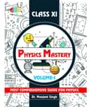 Physics Mastery Volume 1 Class 11, New Edition 2021-2022 By Dr Manjeet Singh, Best Reference Book For Physics NCERT Class 11 And NEET Plus JEE, Concepts Are Explained Properly With Important Questions