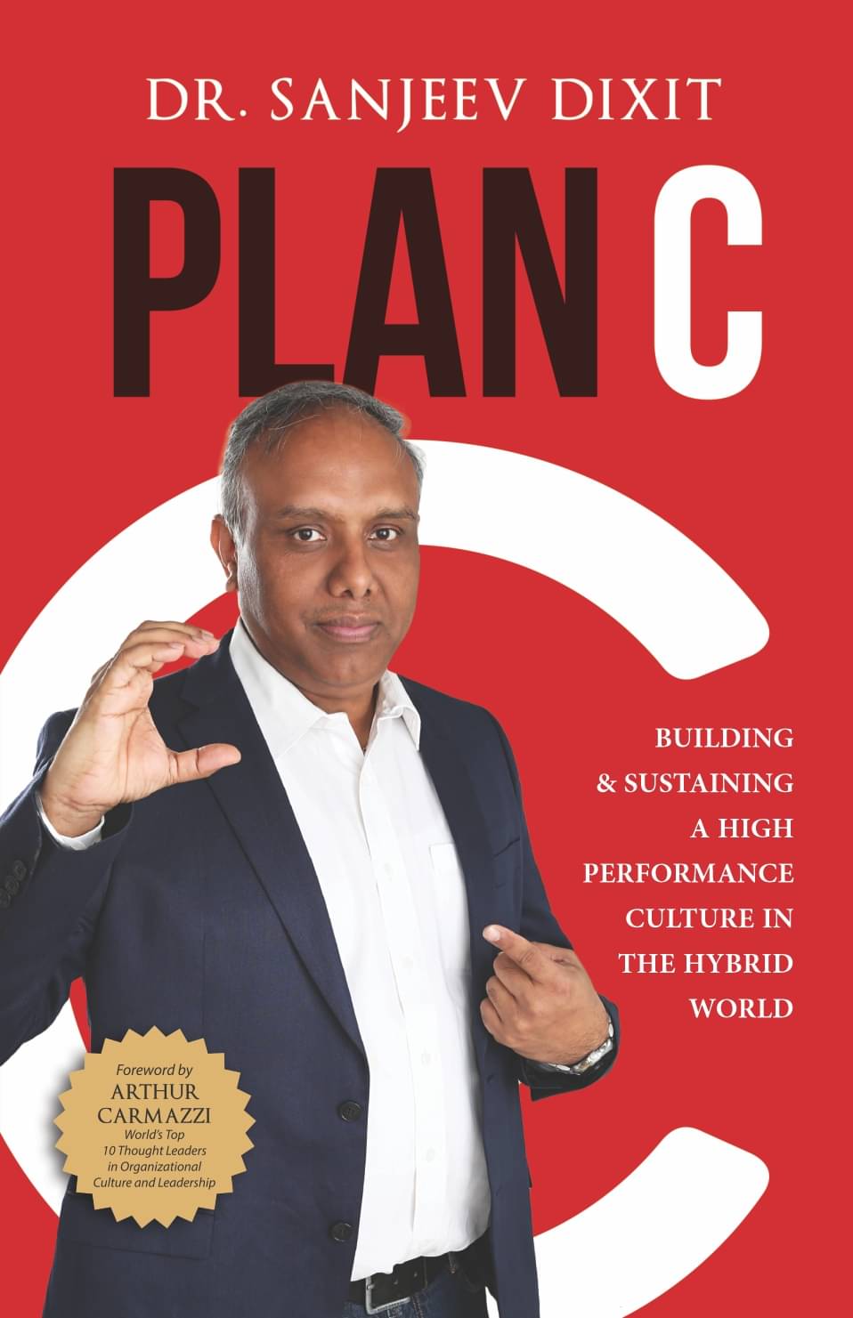 PLAN C - Building & Sustaining A High Performance Culture In The Hybrid World PLAN C - Building & Sustaining A High Performance Culture In The Hybrid World