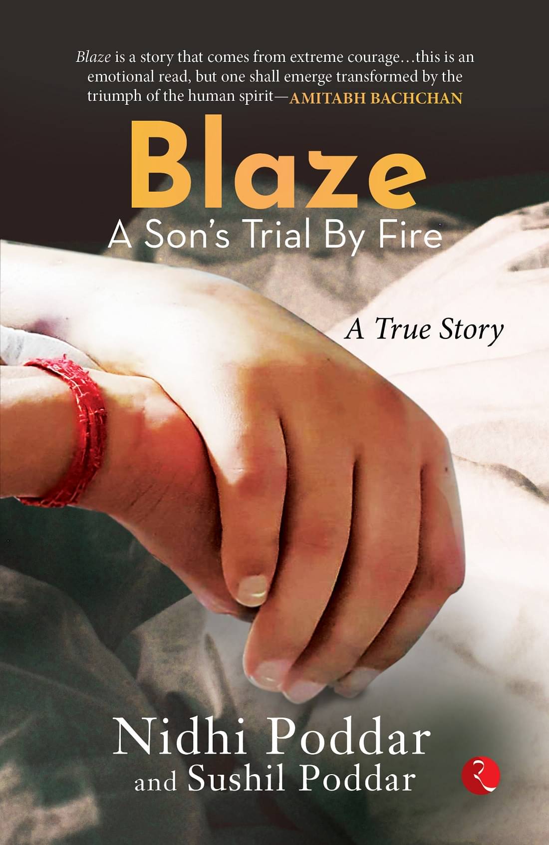     			BLAZE  A SON’S TRIAL BY FIRE: A TRUE STORY