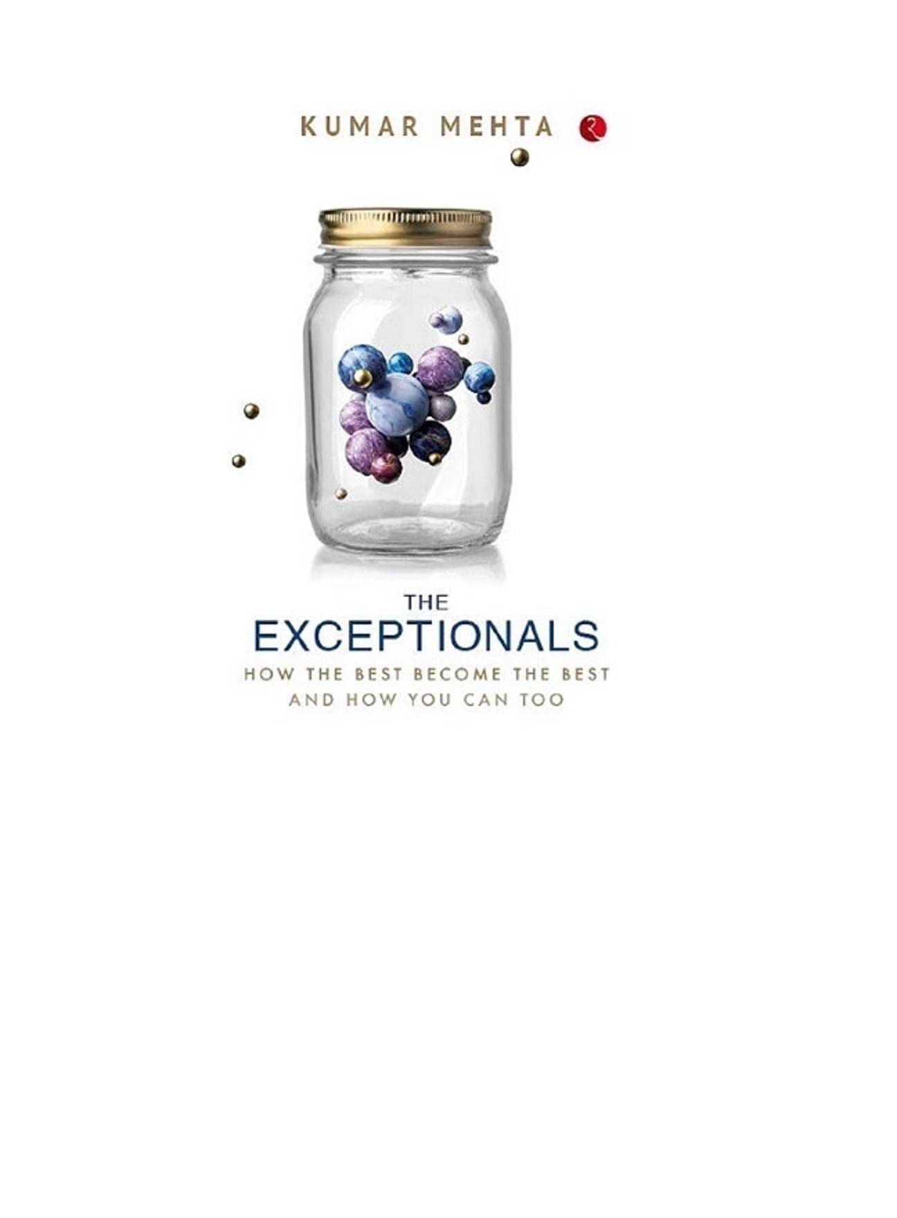     			THE EXCEPTIONALS: HOW THE BEST BECOME THE BEST AND HOW YOU CAN TOO