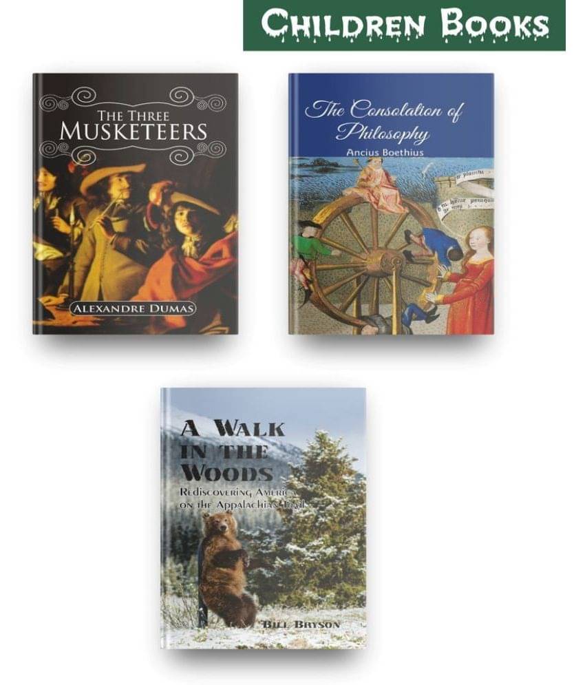     			Most Fascinating Children Books Set Of 3, This Children Story Books Set Contains These Children Books, The Three Musketeers, The Consolations Of Philosophy, A Walk In The Woods..