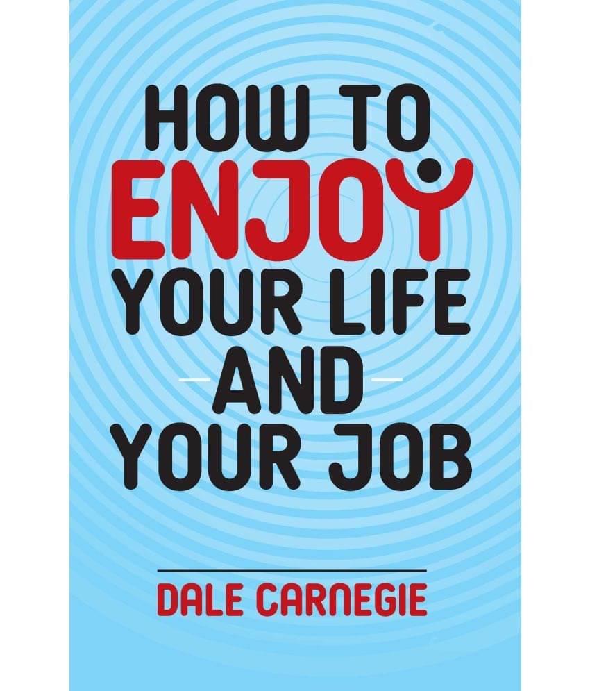     			HOW TO ENJOY YOUR LIFE AND YOUR JOB