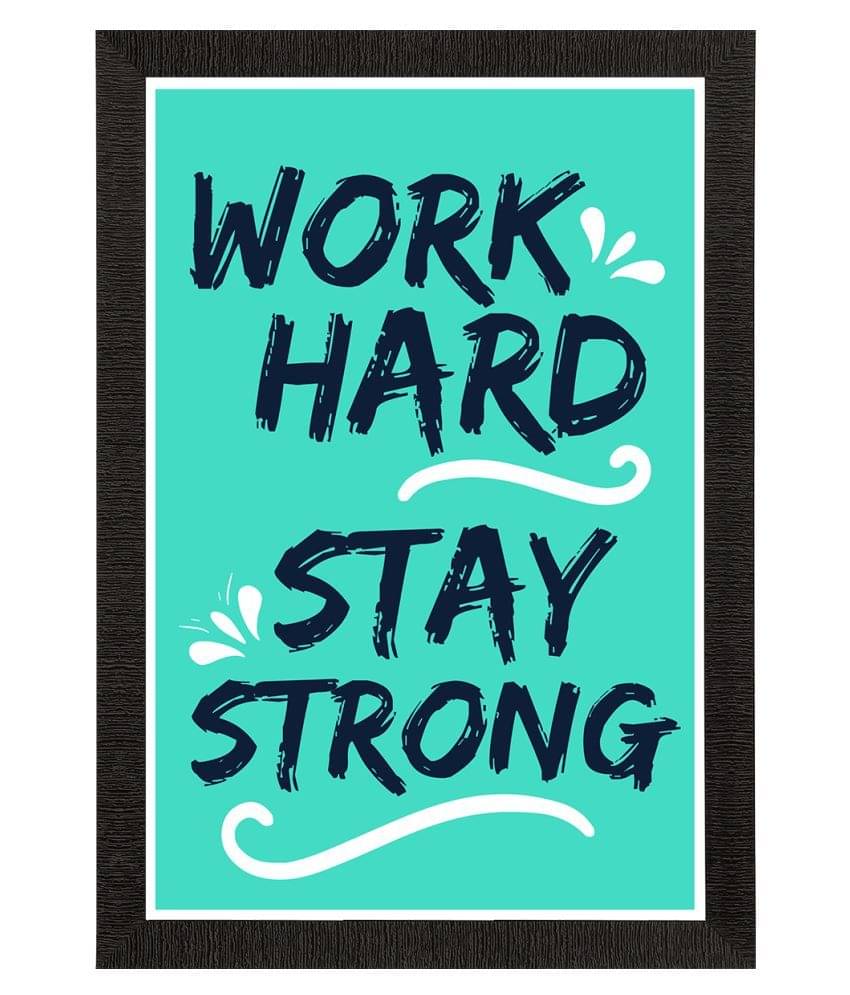 eCraftIndia Sea Green & Black Work Hard, Stay Strong Motivational Quote Texture Painting     			eCraftIndia Sea Green & Black Work Hard, Stay Strong Motivational Quote Texture Painting