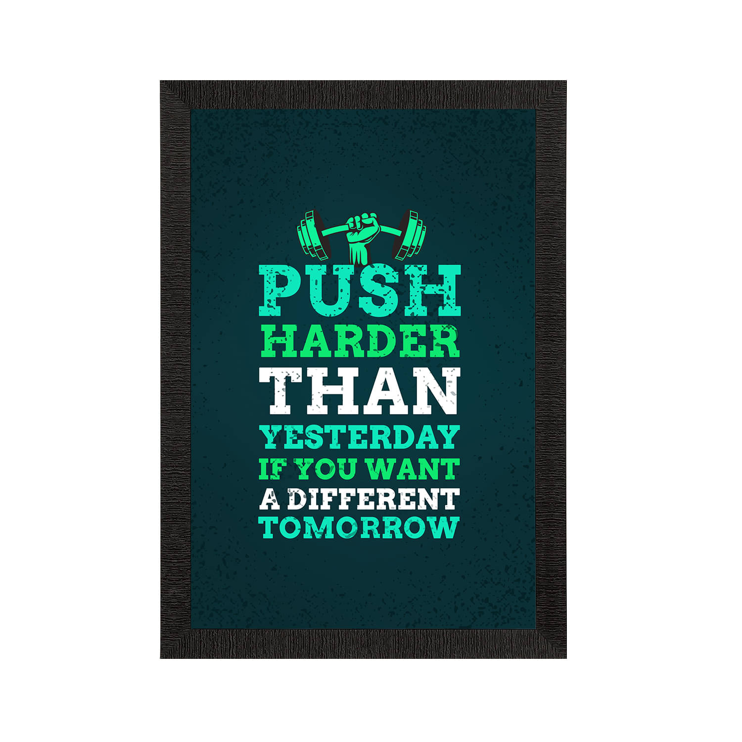     			eCraftIndia Teal Blue & Green Push Harder Than Yesterday If You Want A Different Tomorrow Motivational Quote Satin Matt Textured UV Art Painting