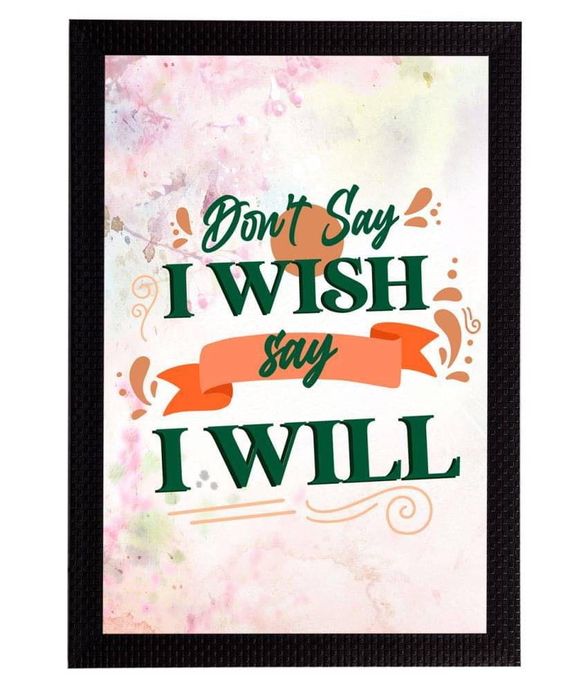 eCraftIndia White & Green Don't Say I Wish Say I Will Motivational Quote Satin Matt Texture UV Wall Art eCraftIndia White & Green Don't Say I Wish Say I Will Motivational Quote Satin Matt Texture UV Wall Art