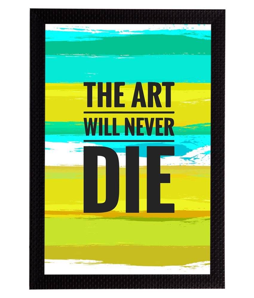 eCraftIndia Blue & Yellow "The Art Will Never Die" Motivational Quote Satin Matt Texture UV Art Painting eCraftIndia Blue & Yellow "The Art Will Never Die" Motivational Quote Satin Matt Texture UV Art Painting